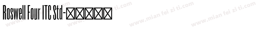 Roswell Four ITC Std字体转换